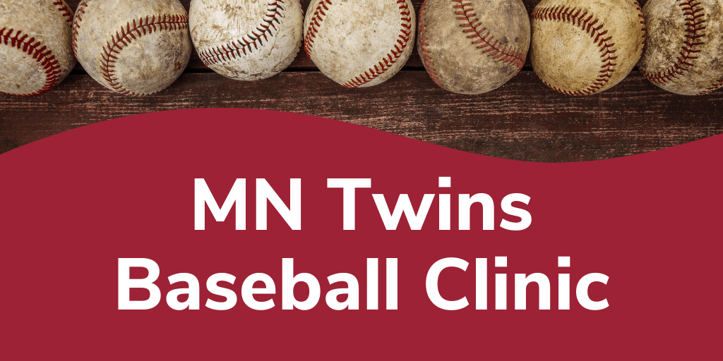 graphic that reads MN Twins Free baseball clinic with baseball photo