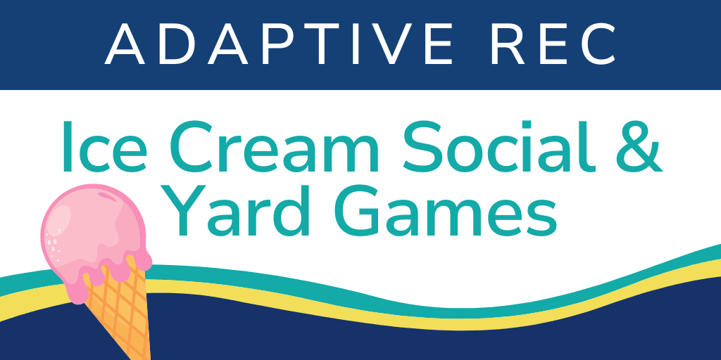 Graphic reading adaptive rec ice cream social and yard games