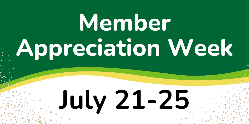 Member appreciation week July 21-25